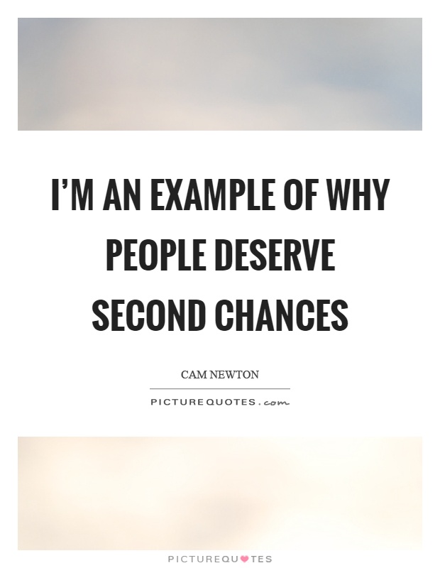 I'm an example of why people deserve second chances Picture Quote #1