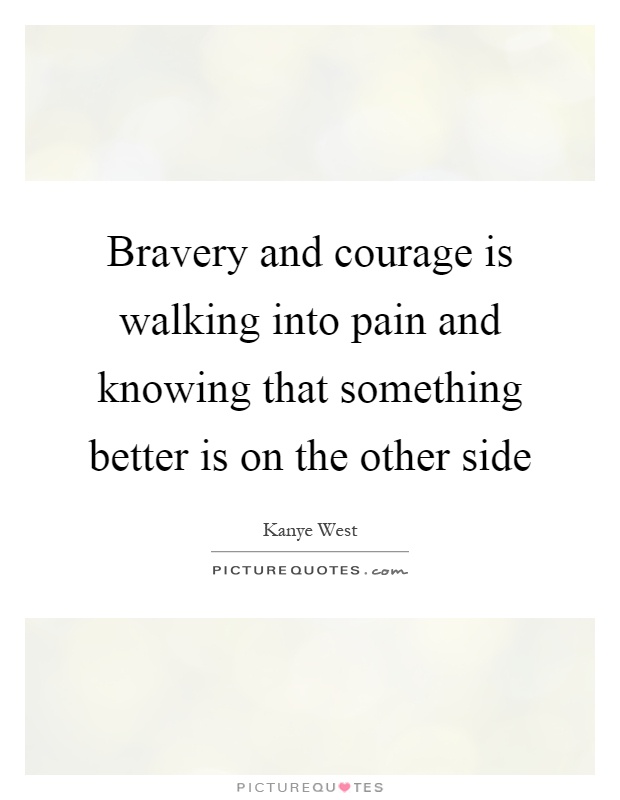 Bravery And Courage Quotes & Sayings | Bravery And Courage Picture Quotes
