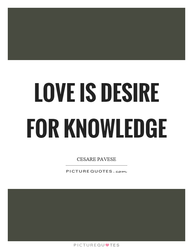 Love is desire for knowledge Picture Quote #1