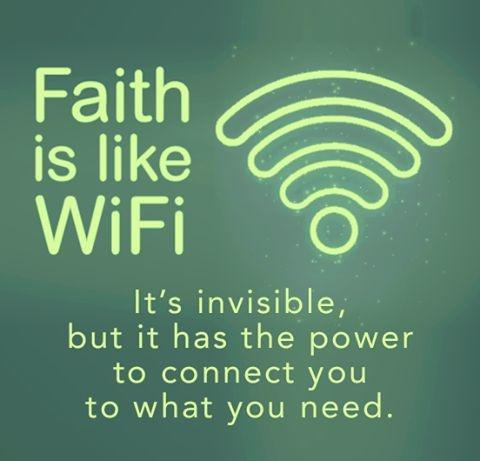 Faith is like WiFi. It is invisible but it has the power to connect you to what you need Picture Quote #1