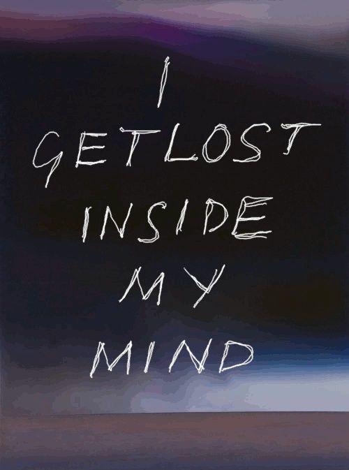 I get lost inside my mind Picture Quote #1