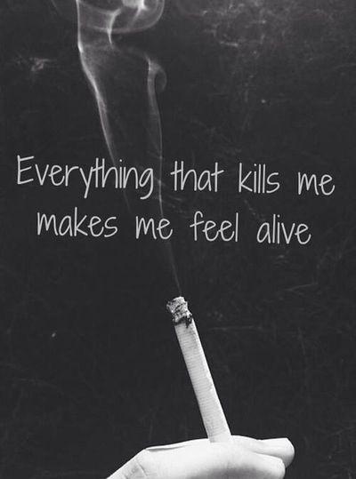 Everything that kills me makes me feel alive Picture Quote #1