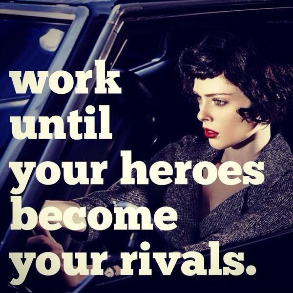 Work hard until your heroes become your rivals Picture Quote #1