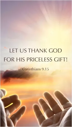 Let us thank God for his priceless gift Picture Quote #1