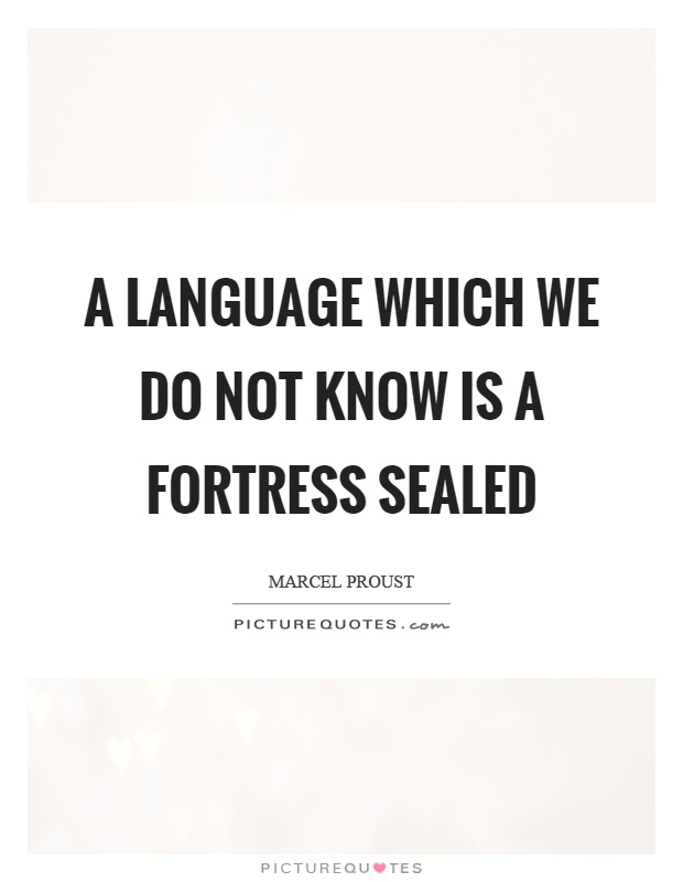 A language which we do not know is a fortress sealed Picture Quote #1