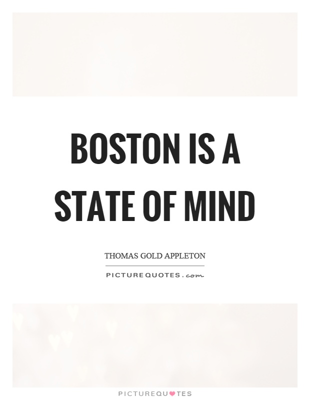 Boston is a state of mind Picture Quote #1