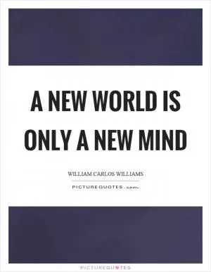 A new world is only a new mind Picture Quote #1