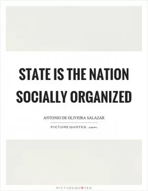 State is the nation socially organized Picture Quote #1