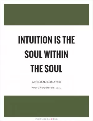 Intuition is the soul within the soul Picture Quote #1