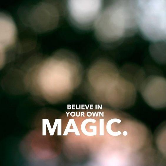 Believe in your own magic Picture Quote #1