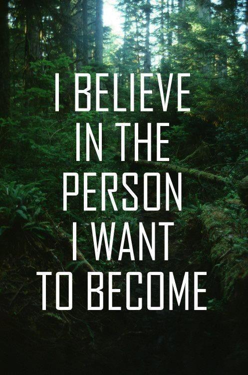 I believe in the person I want to become Picture Quote #1