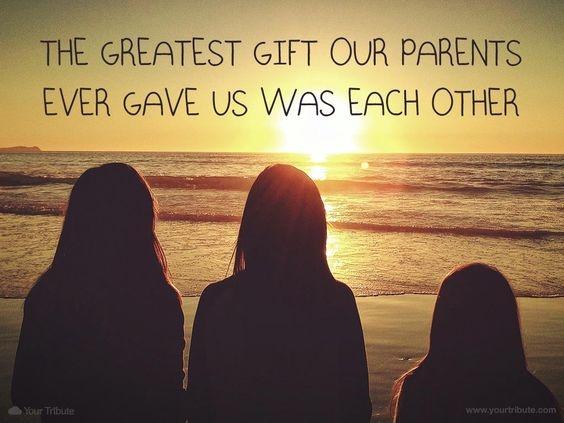 The greatest gift our parents ever gave us was each other Picture Quote #1