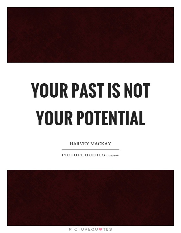 Your past is not your potential Picture Quote #1