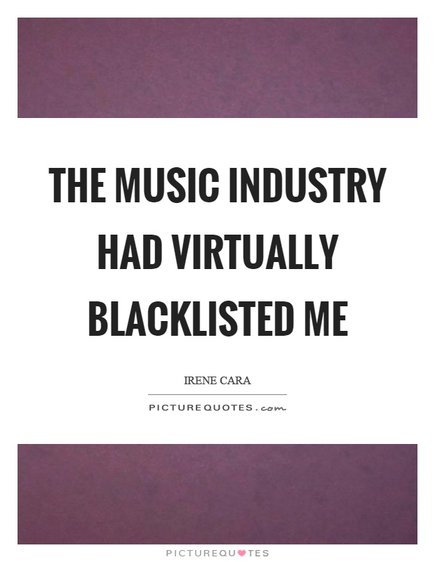 The music industry had virtually blacklisted me Picture Quote #1