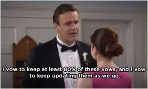 I vow to keep at least 80% of these vows, and I vow to keep updating them as we go Picture Quote #1