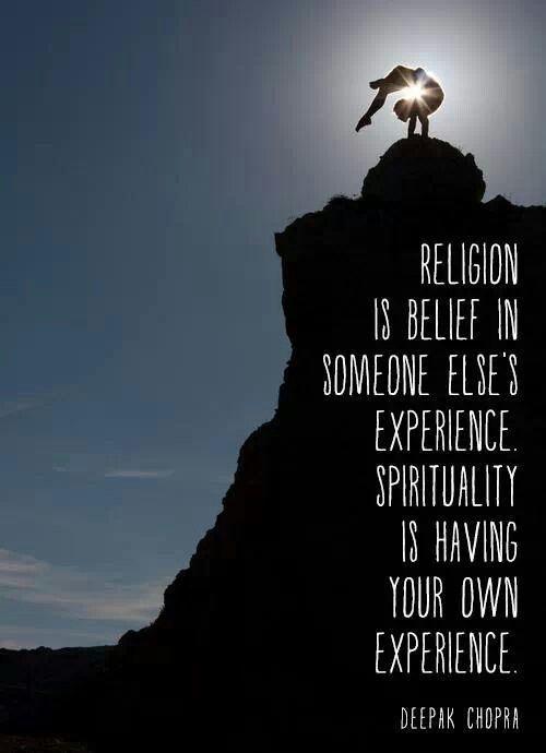 Religion is belief in someone else's experience. Spirituality is having your own experience Picture Quote #1