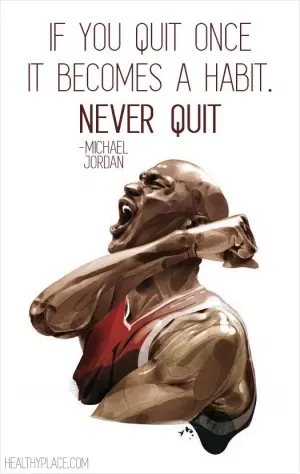 If you quit once it becomes a habit. Never quit! Picture Quote #1