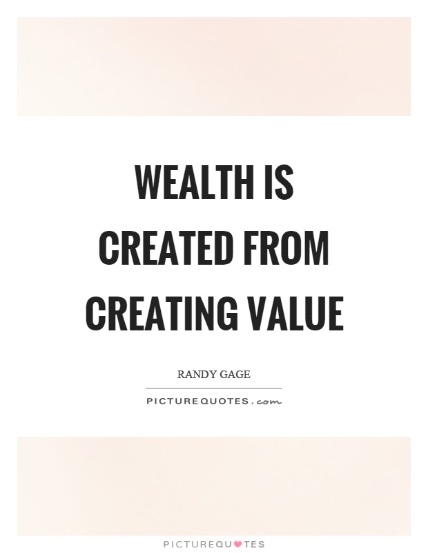 Wealth is created from creating value Picture Quote #1