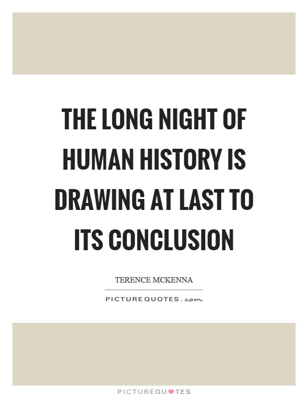 The long night of human history is drawing at last to its conclusion Picture Quote #1
