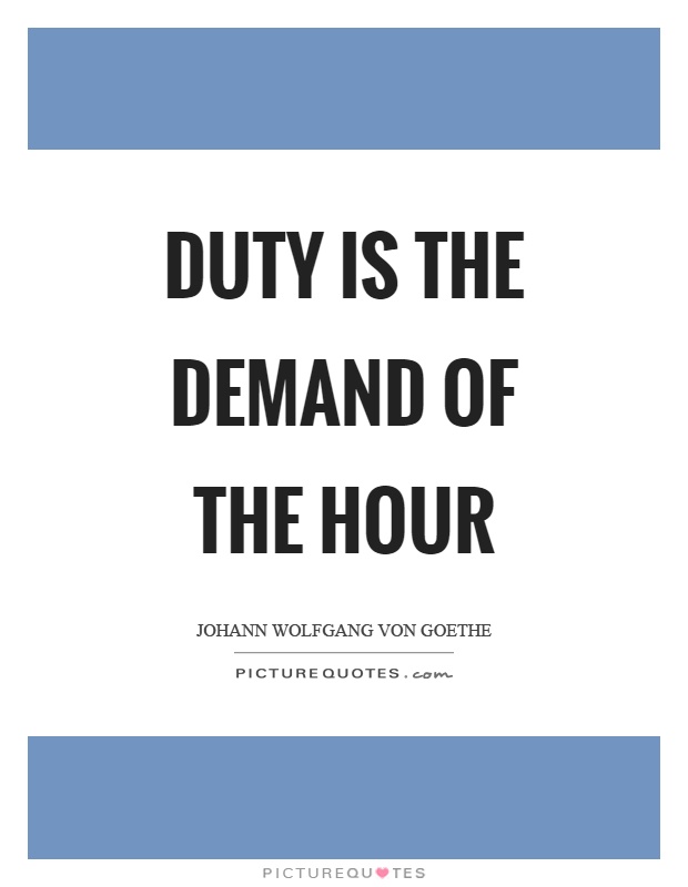 Duty is the demand of the hour Picture Quote #1