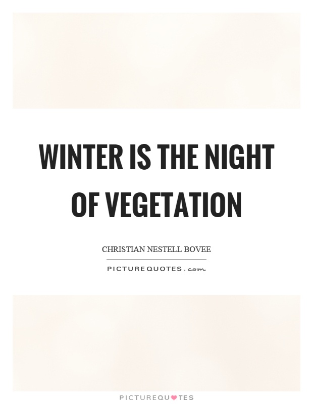 Winter is the night of vegetation Picture Quote #1