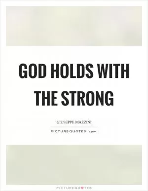 God holds with the strong Picture Quote #1