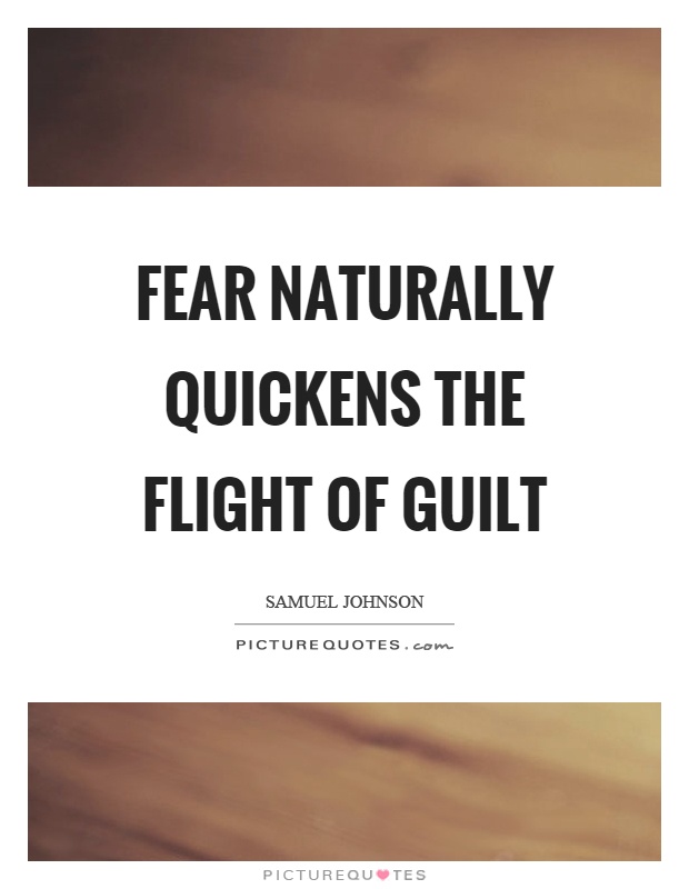 Fear naturally quickens the flight of guilt Picture Quote #1