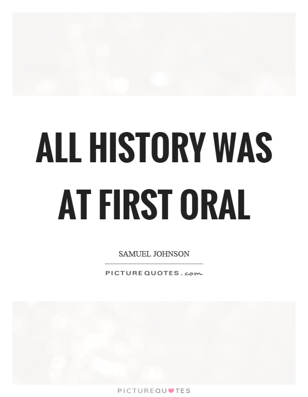 All history was at first oral Picture Quote #1