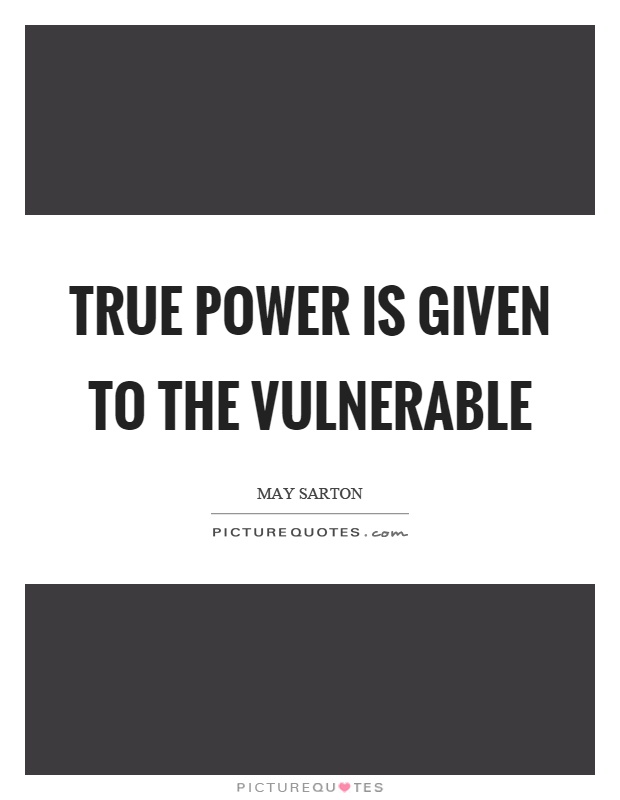 True power is given to the vulnerable Picture Quote #1