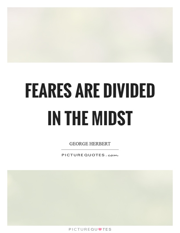 Feares are divided in the midst Picture Quote #1