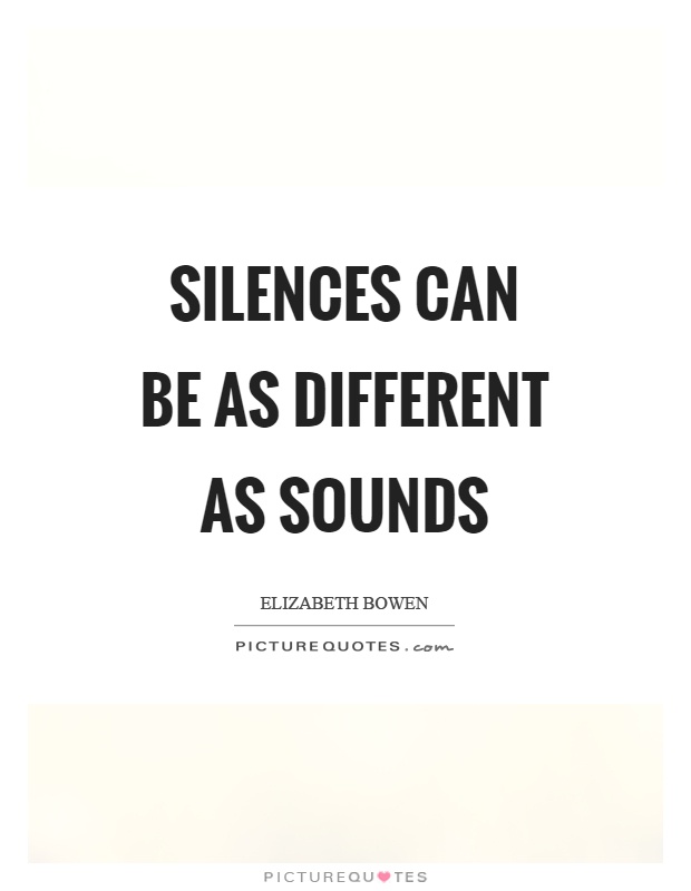 Silences can be as different as sounds Picture Quote #1