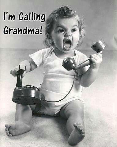 I'm calling grandma! Picture Quote #1
