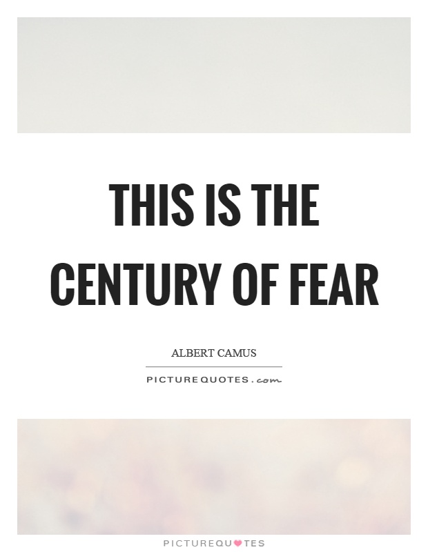 This is the century of fear Picture Quote #1
