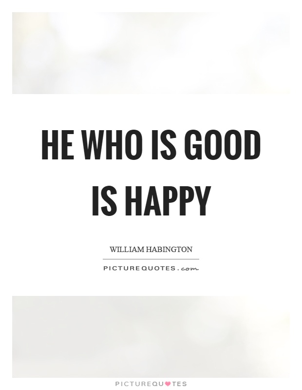 He who is good is happy Picture Quote #1