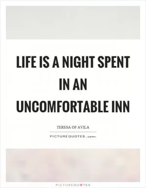 Life is a night spent in an uncomfortable inn Picture Quote #1