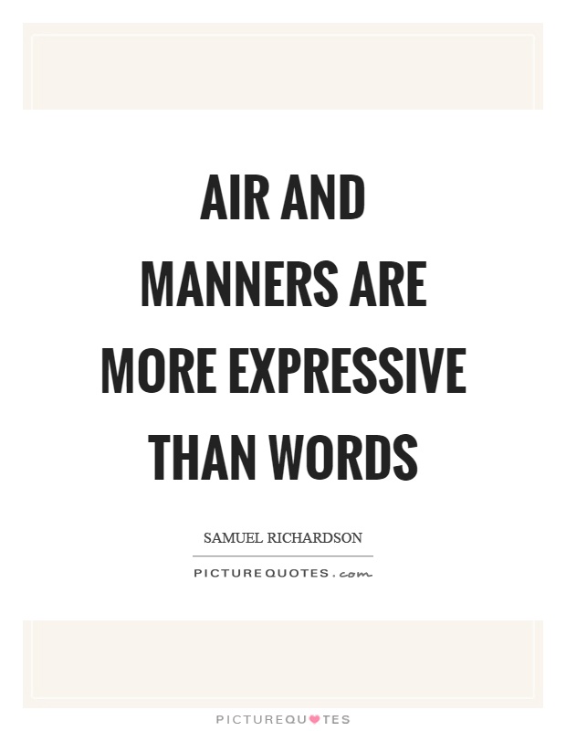 Air and manners are more expressive than words Picture Quote #1