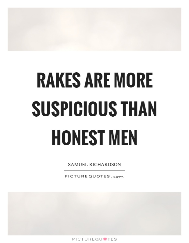 Rakes are more suspicious than honest men Picture Quote #1