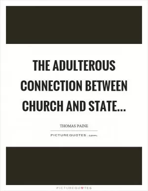 The adulterous connection between church and state Picture Quote #1