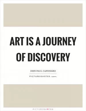Art is a journey of discovery Picture Quote #1