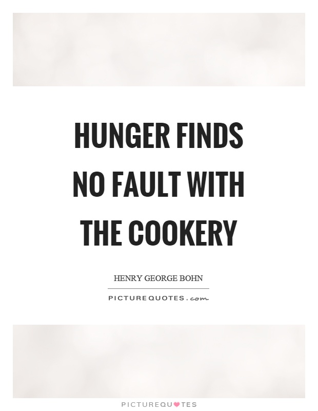 Hunger finds no fault with the cookery Picture Quote #1