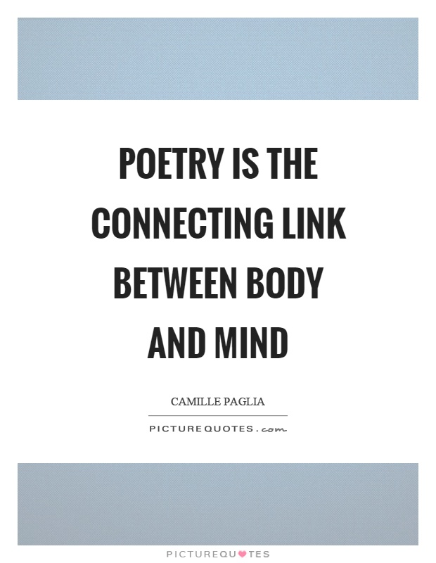 Poetry is the connecting link between body and mind Picture Quote #1