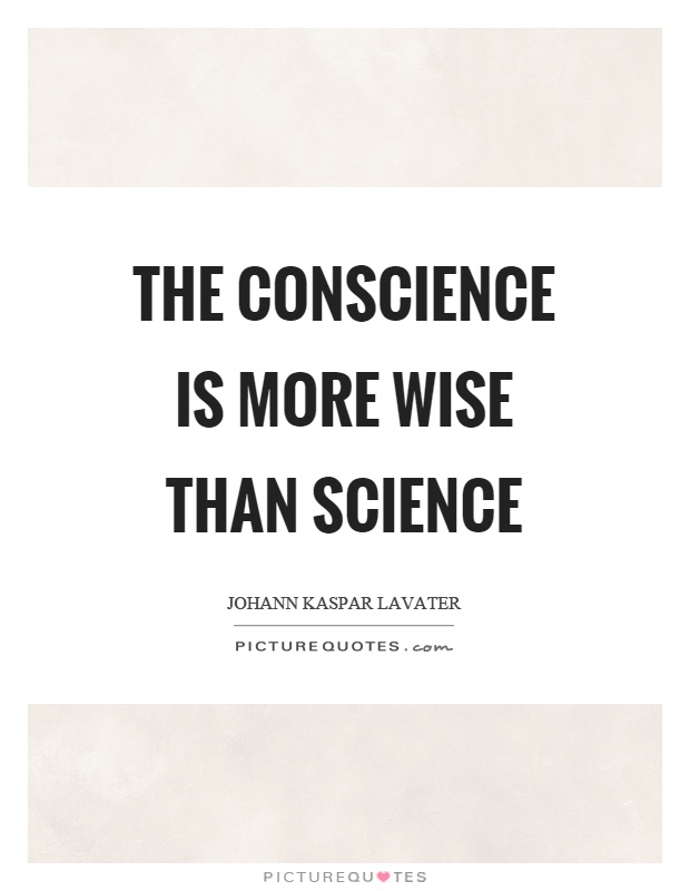 The conscience is more wise than science Picture Quote #1