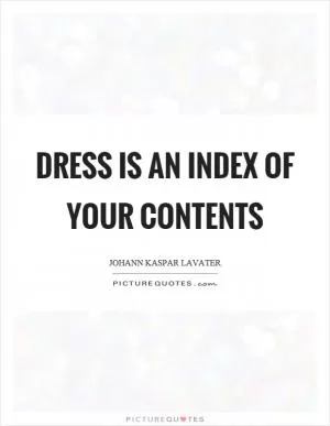Dress is an index of your contents Picture Quote #1
