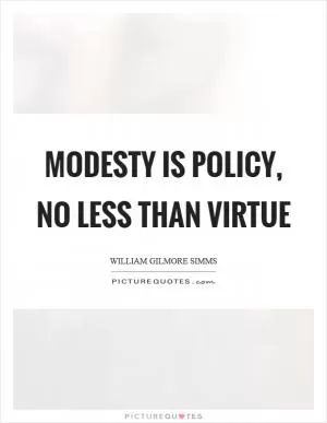 Modesty is policy, no less than virtue Picture Quote #1