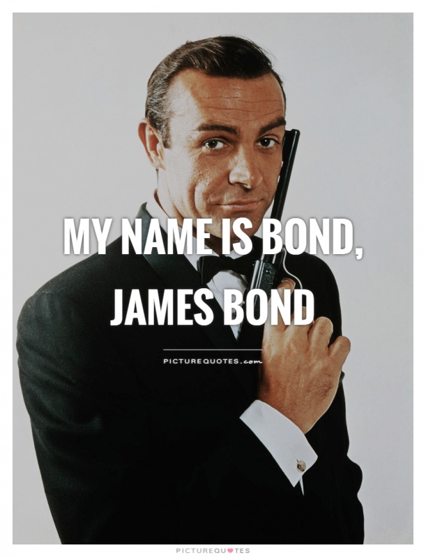 My name is Bond, James Bond | Picture Quotes