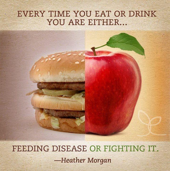 Every time you eat or drink you are either feeding disease or fighting it Picture Quote #1