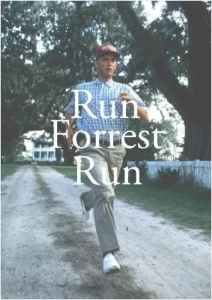 Run Forrest, run Picture Quote #1