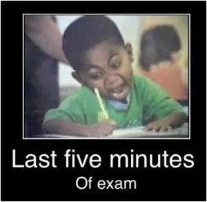 Last five minutes of exam Picture Quote #1