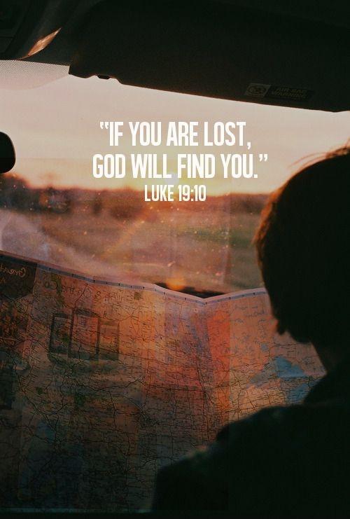 If you are lost, God will find you Picture Quote #1