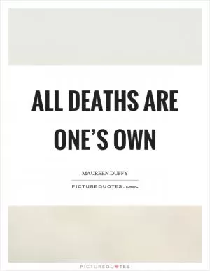 All deaths are one’s own Picture Quote #1